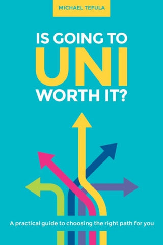 Cover image for 9781911067849 - Is Going to Uni Worth it?