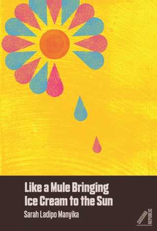 Cover image for 9781911115045 - Like a Mule Bringing Ice Cream to the Sun