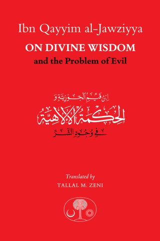 Cover image for 9781911141396 - Ibn Qayyim al-Jawziyya on Divine Wisdom and the Problem of Evil