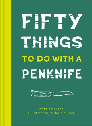 Cover image for 9781911216865 - Fifty Things to Do with a Penknife