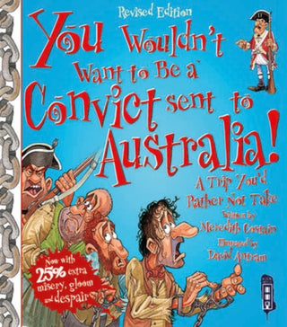 Cover image for 9781911242444 - You Wouldn't Want To Be A Convict Sent To Australia