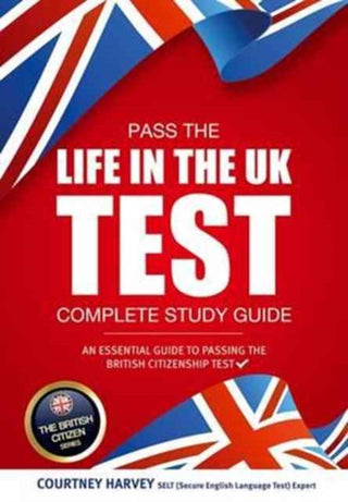 Cover image for 9781911259053 - Pass the Life in the UK Test: Complete Study Guide. An Essential Guide to Passing the British Citizenship Test