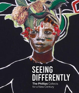 Cover image for 9781911282761 - Seeing Differently: The Phillips Collects for a New Century