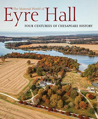 Cover image for 9781911282914 - The Material World of Eyre Hall