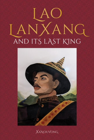 Cover image for 9781911397403 - Lao LanXang and Its Last King