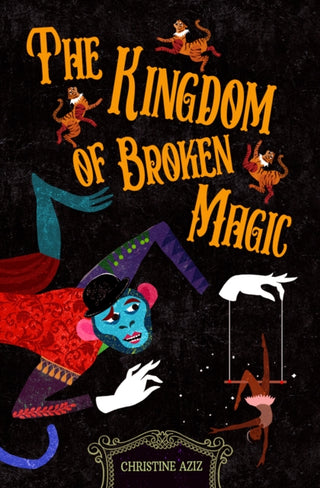 Cover image for 9781911427308 - The Kingdom of Broken Magic