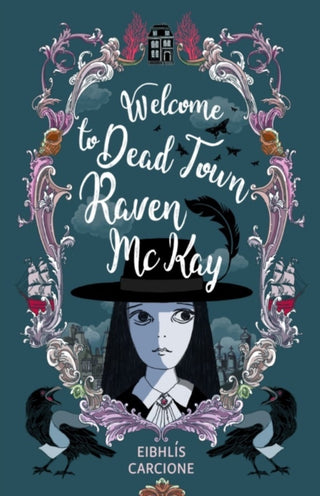 Cover image for 9781911427339 - Welcome to Dead Town Raven McKay