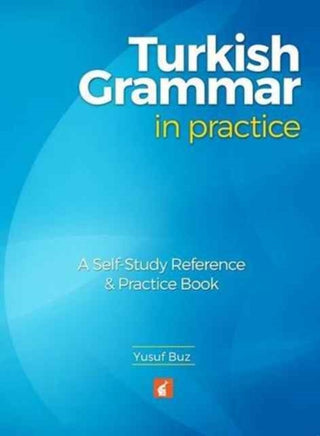 Cover image for 9781911481003 - Turkish Grammar in Practice - A self-study reference & practice book