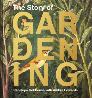 Cover image for 9781911595748 - The Story of Gardening
