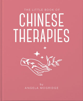 Cover image for 9781911610847 - The Little Book of Chinese Therapies