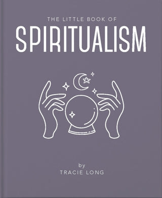Cover image for 9781911610861 - The Little Book of Spiritualism