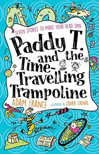 Cover image for 9781911631521 - Paddy T and the Time-travelling Trampoline