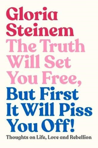 Cover image for 9781911632597 - The Truth Will Set You Free, But First It Will Piss You Off