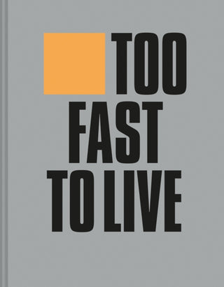 Cover image for 9781911641360 - Too Fast to Live Too Young to Die