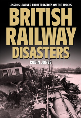 Cover image for 9781911658016 - British Railway Disasters