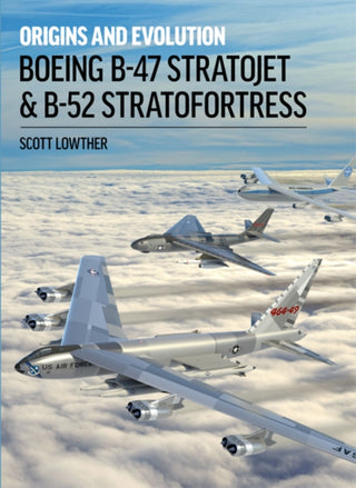 Cover image for 9781911658764 - Boeing B-47 Stratojet and B-52 Stra