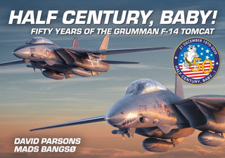 Cover image for 9781911658924 - Half Century, Baby! - Fifty Years of the Grumman F-14 Tomcat