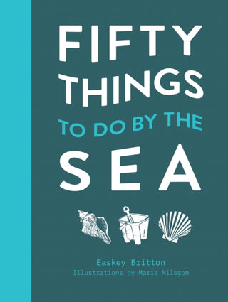 Cover image for 9781911663539 - Fifty Things to Do by the Sea