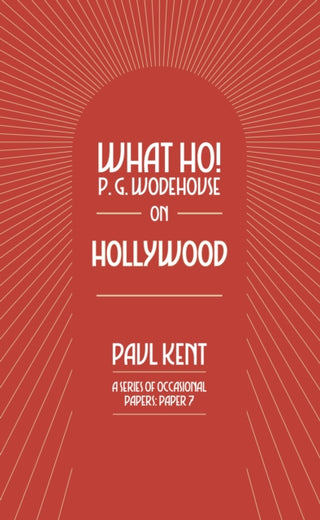 Cover image for 9781911673415 - What Ho! P. G. Wodehouse on Hollywood