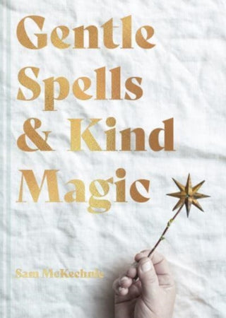 Cover image for 9781911682103 - Gentle Spells & Kind Magic
