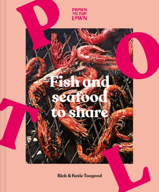Cover image for 9781911682196 - Prawn on the Lawn: Fish and Seafood to Share