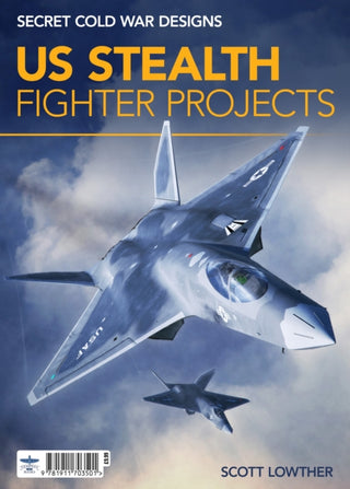Cover image for 9781911703501 - US Stealth Fighter Projects