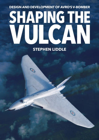 Cover image for 9781911704072 - Shaping the Vulcan
