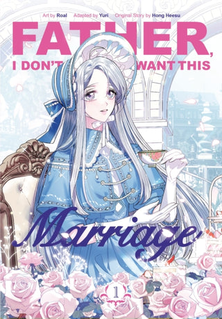 Supplemental image for 9781911720102 - Father, I Don’t Want This Marriage, Vol. 1