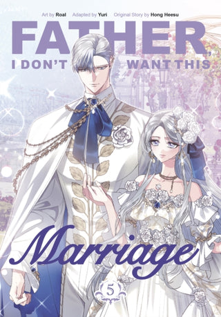 Cover image for 9781911720140 - Father, I Don't Want This Marriage, Vol. 5