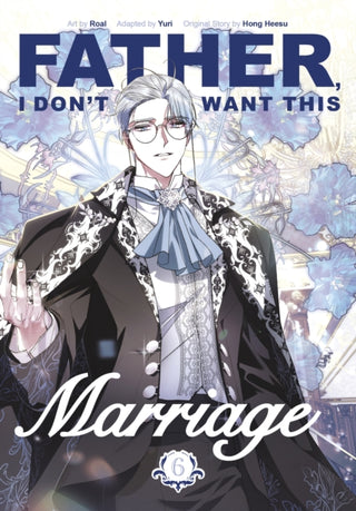 Cover image for 9781911720157 - Father, I Don't Want This Marriage, Vol. 6