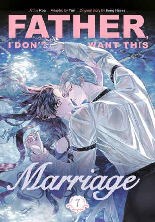Cover image for 9781911720164 - Father, I Don't Want This Marriage, Vol. 7