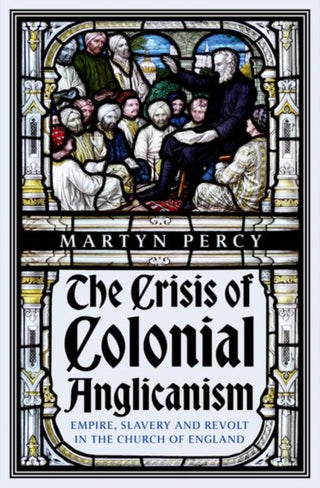Cover image for 9781911723585 - The Crisis of Colonial Anglicanism