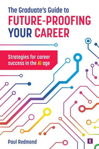 Cover image for 9781911724247 - The Graduate's Guide to Future-Proofing your Career