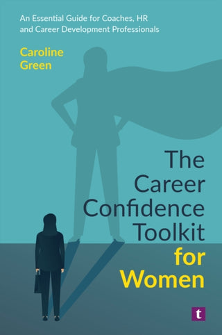 Cover image for 9781911724810 - The Career Confidence Toolkit for Women