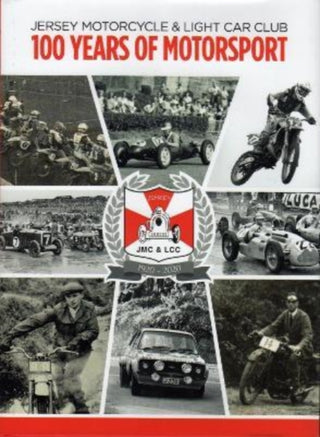 Cover image for 9781912020485 - JERSEY MOTORCYCLE & LIGHT CAR CLUB 100 YEARS OF MOTORSPORT