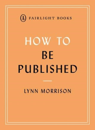 Supplemental image for 9781912054565 - How to Be Published