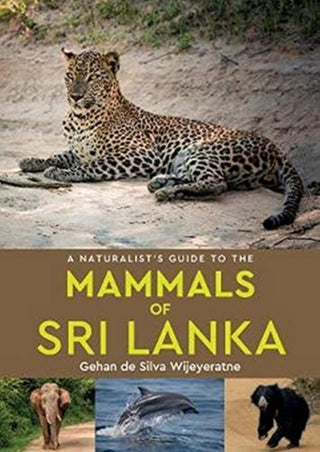 Cover image for 9781912081448 - A Naturalist's Guide to the Mammals of Sri Lanka