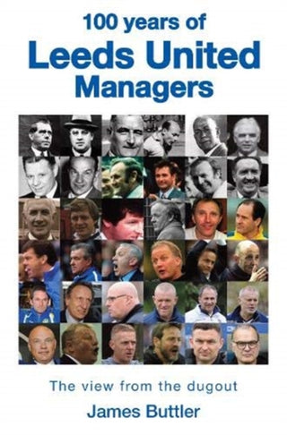 Cover image for 9781912101078 - 100 Years of Leeds United Managers