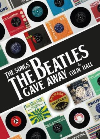 Cover image for 9781912101450 - The Songs The Beatles Gave Away