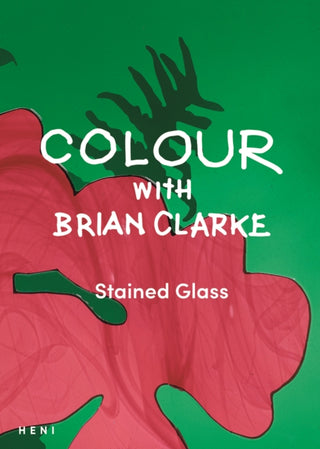 Cover image for 9781912122929 - Colour with Brian Clarke: Stained Glass