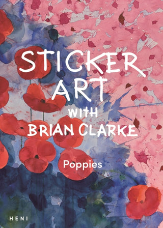 Cover image for 9781912122943 - Sticker Art with Brian Clarke: Poppies