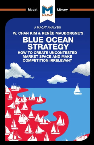 Cover image for 9781912128426 - An Analysis of W. Chan Kim and Renee Mauborgne's Blue Ocean Strategy