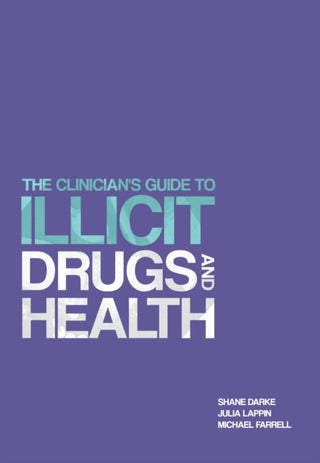 Supplemental image for 9781912141111 - The Clinician's Guide to Illicit Drugs and Health