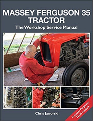 Cover image for 9781912158515 - The Massey Ferguson 35 Tractor - Workshop Service Manual