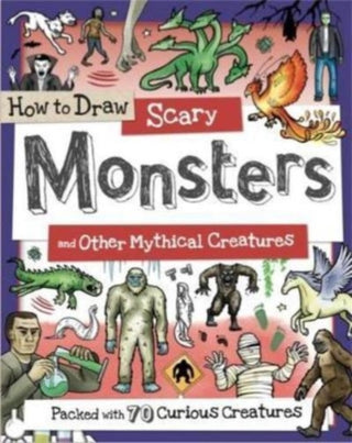 Cover image for 9781912188055 - How to Draw Scary Monsters and Other Mythical Creatures