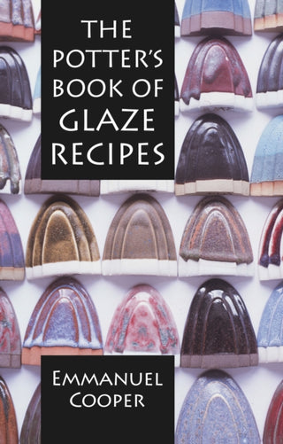 Cover image for 9781912217816 - The Potter's Book of Glaze Recipes
