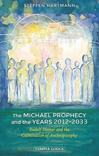 Cover image for 9781912230419 - The Michael Prophecy and the Years 2012-2033