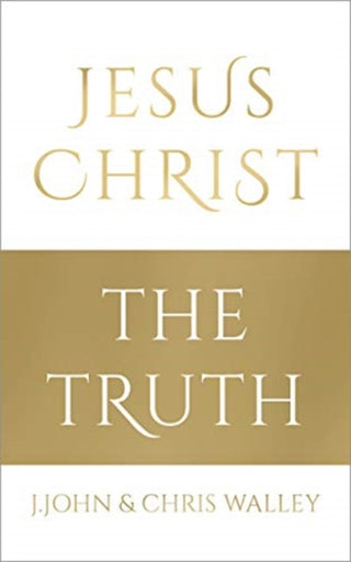 Cover image for 9781912326037 - Jesus Christ - The Truth