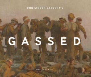 Cover image for 9781912423712 - John Singer Sargent's Gassed