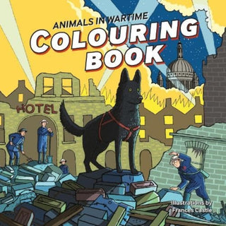 Cover image for 9781912423767 - Animals in Wartime Colouring Book